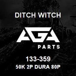 133-359 Ditch Witch 50K 2P DURA 80P | AGA Parts