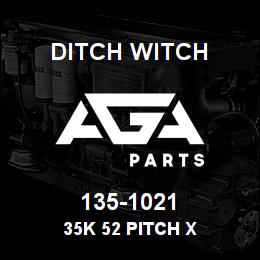 135-1021 Ditch Witch 35K 52 PITCH X | AGA Parts