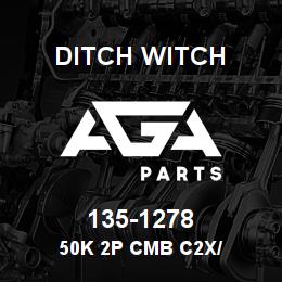135-1278 Ditch Witch 50K 2P CMB C2X/ | AGA Parts