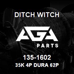 135-1602 Ditch Witch 35K 4P DURA 62P | AGA Parts