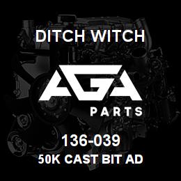 136-039 Ditch Witch 50K CAST BIT AD | AGA Parts
