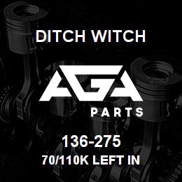 136-275 Ditch Witch 70/110K LEFT IN | AGA Parts