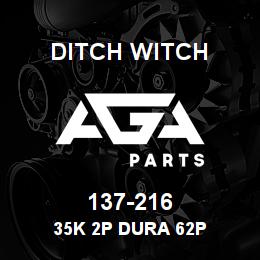137-216 Ditch Witch 35K 2P DURA 62P | AGA Parts