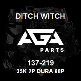 137-219 Ditch Witch 35K 2P DURA 68P | AGA Parts