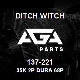 137-221 Ditch Witch 35K 2P DURA 68P | AGA Parts