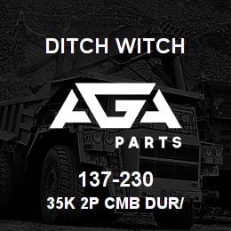 137-230 Ditch Witch 35K 2P CMB DUR/ | AGA Parts