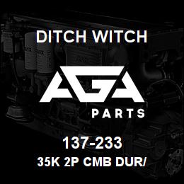 137-233 Ditch Witch 35K 2P CMB DUR/ | AGA Parts