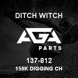 137-812 Ditch Witch 150K DIGGING CH | AGA Parts