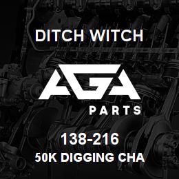 138-216 Ditch Witch 50K DIGGING CHA | AGA Parts