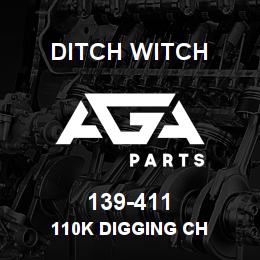 139-411 Ditch Witch 110K DIGGING CH | AGA Parts