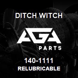 140-1111 Ditch Witch RELUBRICABLE | AGA Parts