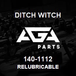 140-1112 Ditch Witch RELUBRICABLE | AGA Parts