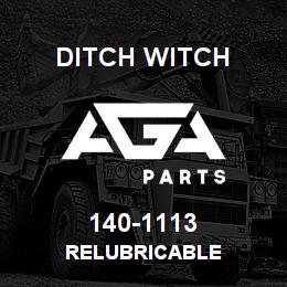 140-1113 Ditch Witch RELUBRICABLE | AGA Parts