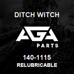 140-1115 Ditch Witch RELUBRICABLE | AGA Parts