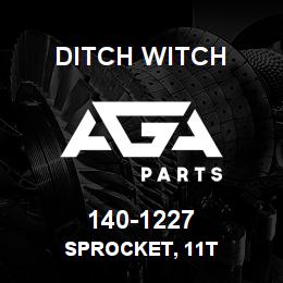 140-1227 Ditch Witch SPROCKET, 11T | AGA Parts