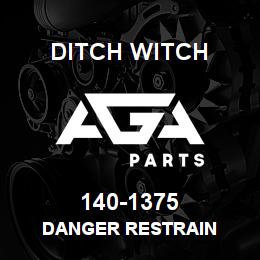 140-1375 Ditch Witch DANGER RESTRAIN | AGA Parts