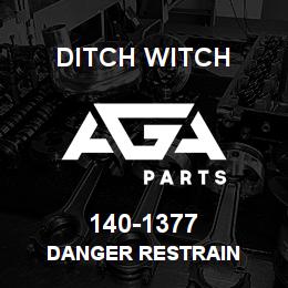140-1377 Ditch Witch DANGER RESTRAIN | AGA Parts