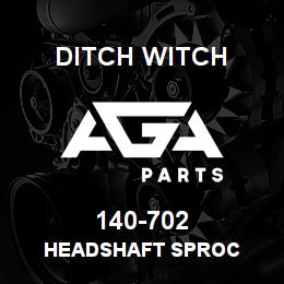 140-702 Ditch Witch HEADSHAFT SPROC | AGA Parts
