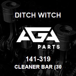 141-319 Ditch Witch CLEANER BAR (30 | AGA Parts