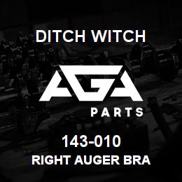 143-010 Ditch Witch RIGHT AUGER BRA | AGA Parts