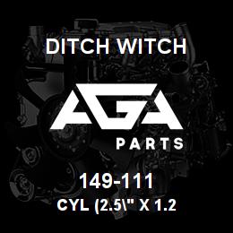 149-111 Ditch Witch CYL (2.5" X 1.2 | AGA Parts