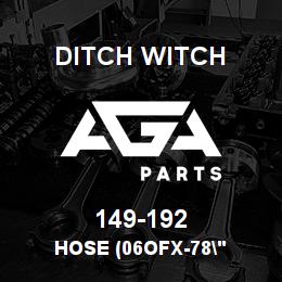 149-192 Ditch Witch HOSE (06OFX-78" | AGA Parts