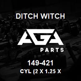 149-421 Ditch Witch CYL (2 X 1.25 X | AGA Parts
