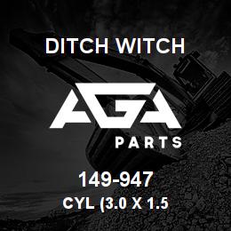 149-947 Ditch Witch CYL (3.0 X 1.5 | AGA Parts