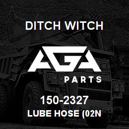 150-2327 Ditch Witch LUBE HOSE (02N | AGA Parts