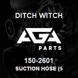 150-2601 Ditch Witch SUCTION HOSE (5 | AGA Parts