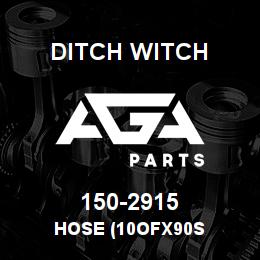 150-2915 Ditch Witch HOSE (10OFX90S | AGA Parts