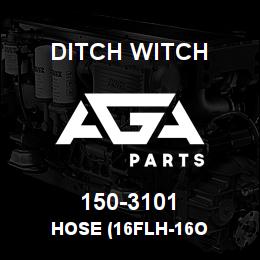 150-3101 Ditch Witch HOSE (16FLH-16O | AGA Parts