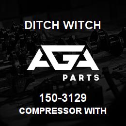 150-3129 Ditch Witch COMPRESSOR WITH | AGA Parts