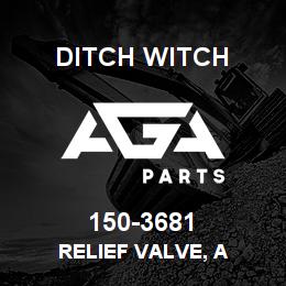 150-3681 Ditch Witch RELIEF VALVE, A | AGA Parts