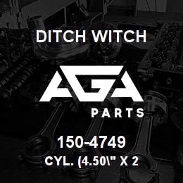150-4749 Ditch Witch CYL. (4.50" X 2 | AGA Parts