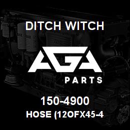 150-4900 Ditch Witch HOSE (12OFX45-4 | AGA Parts