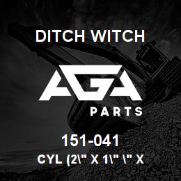 151-041 Ditch Witch CYL (2" X 1" " X | AGA Parts