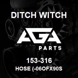 153-316 Ditch Witch HOSE (-06OFX90S | AGA Parts