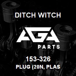 153-326 Ditch Witch PLUG (20N, PLAS | AGA Parts