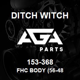 153-368 Ditch Witch FHC BODY (56-48 | AGA Parts