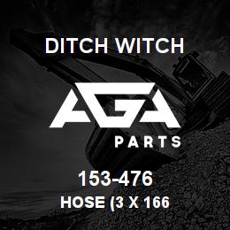 153-476 Ditch Witch HOSE (3 X 166 | AGA Parts