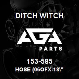 153-585 Ditch Witch HOSE (06OFX-18" | AGA Parts