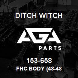 153-658 Ditch Witch FHC BODY (48-48 | AGA Parts