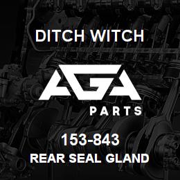 153-843 Ditch Witch REAR SEAL GLAND | AGA Parts