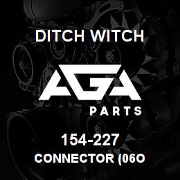 154-227 Ditch Witch CONNECTOR (06O | AGA Parts