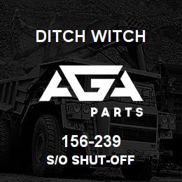156-239 Ditch Witch S/O SHUT-OFF | AGA Parts