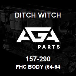 157-290 Ditch Witch FHC BODY (64-64 | AGA Parts