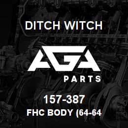 157-387 Ditch Witch FHC BODY (64-64 | AGA Parts