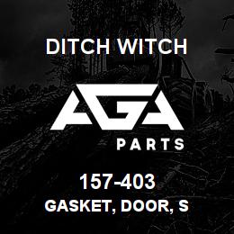 157-403 Ditch Witch GASKET, DOOR, S | AGA Parts