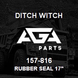 157-816 Ditch Witch RUBBER SEAL 17' | AGA Parts